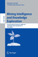 Mining Intelligence and Knowledge Exploration: First International Conference, Mike 2013, Tamil Nadu, India, December 18-20, 2013, Proceedings