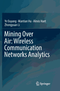 Mining Over Air: Wireless Communication Networks Analytics