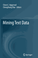 Mining Text Data - Aggarwal, Charu C (Editor), and Zhai, Chengxiang (Editor)