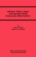 Mining Very Large Databases with Parallel Processing