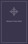 Minister's Prayer Book: An Order of Prayers and Readings, Revised Edition