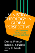 Ministry and Theology in Global Perspective: Contemporary Challenges for the Church - Pittman, Don A, and Muck, Terry C (Editor), and Habito, Ruben L (Editor)