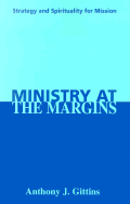 Ministry at the Margins: Strategy and Spirituality for Mission