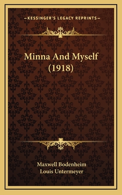 Minna and Myself (1918) - Bodenheim, Maxwell, and Untermeyer, Louis (Foreword by)