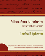 Minna Von Barnhelm or the Soldiers Fortune - Lessing, Gotthold Ephraim