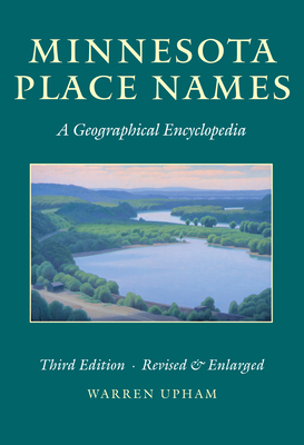 Minnesota Place Names: A Geographical Encyclopedia - Upham, Warren