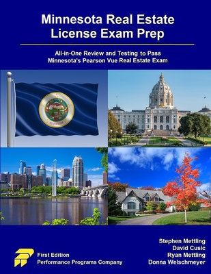 Minnesota Real Estate License Exam Prep: All-in-One Review and Testing to Pass Minnesota's Pearson Vue Real Estate Exam - Mettling, Stephen, and Cusic, David, and Mettling, Ryan