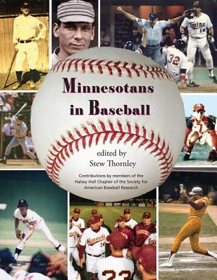 Minnesotans in Baseball: Players and Personalities - Thornley, Stew (Editor)