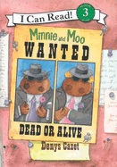 Minnie and Moo Wanted Dead or - Cazet, Denys