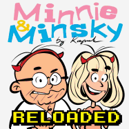 Minnie & Minsky Reloaded Color Edition: Brightly Coloured Comic Strips of the Scurrile Couple