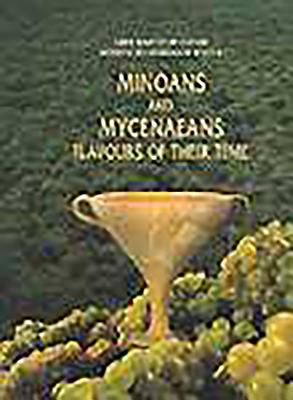 Minoans and Mycenaeans: Flavours of their time - Tzedakis, Yannis, and Martlew, Holley