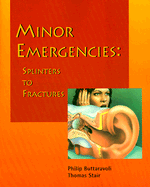 Minor Emergencies: Splinters to Fractures - Stair, Thomas, and Buttaravoli, Philip, MD, Facep (Editor)