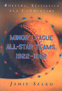 Minor League All-Star Teams, 1922-1962: Rosters, Statistics and Commentary