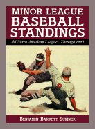 Minor League Baseball Standings: All North American Leagues, Through 1999