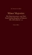 Minor Majesties: The Paluv ttaraiyars and Their South Indian Kingdom of Paluv r, 9th-11th Centuries A.D.