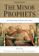 Minor Prophets: A Commentary on Hosea, Joel, Amos