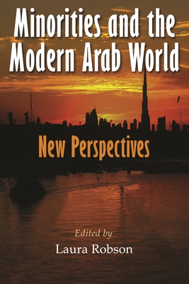 Minorities and the Modern Arab World: New Perspectives - Robson, Laura (Editor)