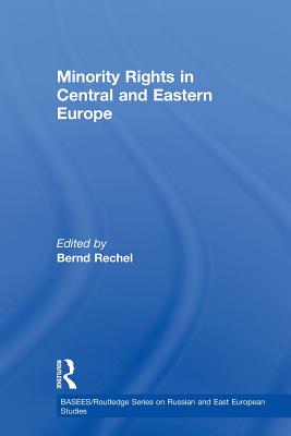 Minority Rights in Central and Eastern Europe - Rechel, Bernd (Editor)