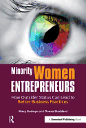 Minority Women Entrepreneurs: How Outsider Status Can Lead to Better Business Practices