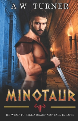 Minotaur: A MM Beauty & the Beast - Foe to lovers Romance - Turner, A W