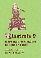 Minstrels 2: More Medieval Music to Sing and Play