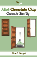 Mint Chocolate Chip: Choices to Live by
