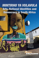 Mintirho ya Vulavula: Arts, National Identities and Democracy