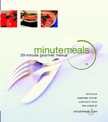 Minutemeals: 20-Minute Gourmet Menus - Righter, Evie (Editor)