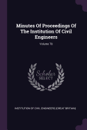 Minutes of Proceedings of the Institution of Civil Engineers; Volume 78