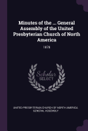 Minutes of the ... General Assembly of the United Presbyterian Church of North America: 1878