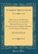 Minutes of the Second Convention of the Olive Branch Synod of the Evangelical Lutheran Church, of the State of Indiana: Held in Columbia, Whitley County, Indiana, October 12th-16th, 1849 (Classic Reprint)