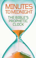 Minutes to Midnight - The Bible's Prophetic Clock