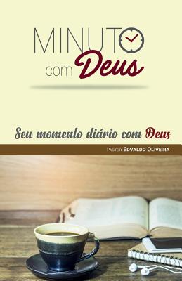 Minuto Com Deus: Seu Momento Diario Com Deus - Oliveira, Edvaldo, and Francisco, Eneas (Editor)