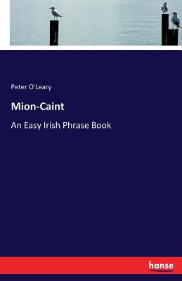 Mion-Caint: An Easy Irish Phrase Book - O'Leary, Peter