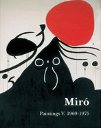 Mir? Catalogue Raisonn?, Paintings, Volume V: 1969-1975