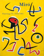 Mir? Catalogue Raisonn?, Paintings, Volume VI: 1976-1981