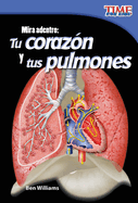 Mira Adentro: Tu Coraz?n Y Tus Pulmones (Look Inside: Your Heart and Lungs) (Spanish Version)