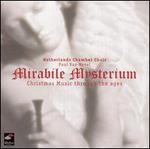 Mirabile Mysterium: Christmas Music throughout the ages