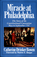 Miracle at Philadelphia: The Story of the Constitutional Convention May - September 1787