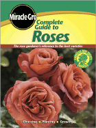 Miracle-Gro Complete Guide to Roses
