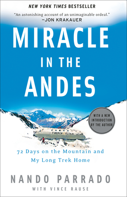 Miracle in the Andes: 72 Days on the Mountain and My Long Trek Home - Parrado, Nando, and Rause, Vince