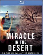Miracle in the Desert: The Rise and Fall of the Salton Sea [Blu-ray]