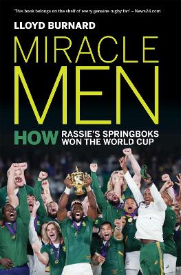 Miracle Men: How Rassie's Springboks won the World Cup - Burnard, Lloyd