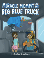 Miracle Mommy on the Big Blue Truck