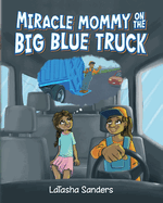 Miracle Mommy on the Big Blue Truck