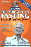 Miracle of Fasting - Bragg, Patricia, N.D., Ph.D.