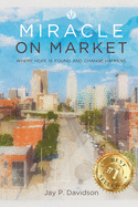 Miracle on Market: Where Hope Is Found and Change Happens