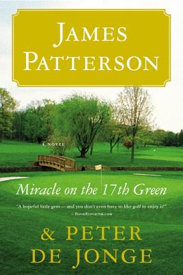 Miracle on the 17th Green - Patterson, James