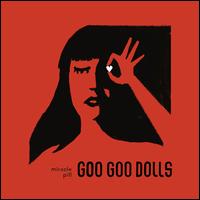 Miracle Pill - Goo Goo Dolls