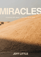 Miracles: A Journey with Jesus -- From His Life to Yours
